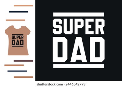 Super dad t shirt design