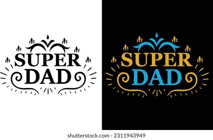 Super Dad T Shirt Free File Vector. Father Day Svg.