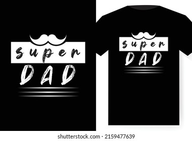 Super DAD T-shirt design,  father's day typography t-shirt template.