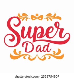 Super Dad typography calligraphy vector art illustration