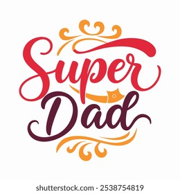 Super Dad typography calligraphy vector art illustration