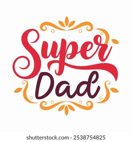 Super Dad typography calligraphy vector art illustration