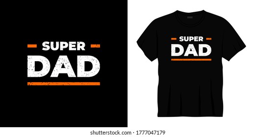 super dad typography t-shirt design. Ready to print for apparel, poster, illustration. Modern, simple, lettering t shirt vector.
