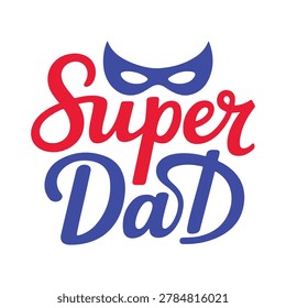 Super Dad typography vector lettering design with superhero mask symbol for Father's Day t-shirt print
