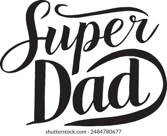 Super dad typograpy, silhouette vector art illustration.