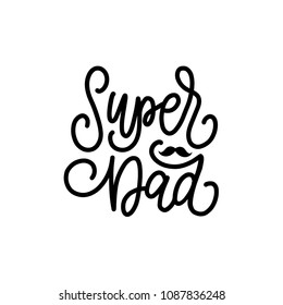 Super Dad, vector hand lettering. Father's Day calligraphy illustration for greeting card, festival poster etc.