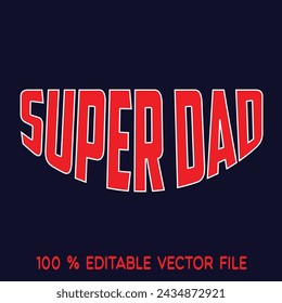 Super dad.Happy father's day t-shirt.dad t shirt vector. Fatherhood gift shirt design.