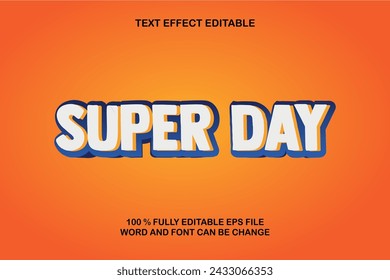 SUPER DAY EDITABLE TEXT EFFECT EPS FILE