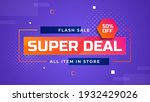 Super deal flash sale 50% off all item store banner promotion template. Modern trendy background. Vector illustration.