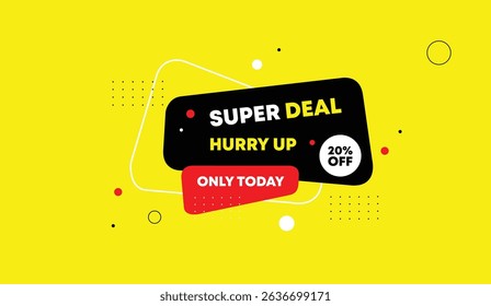 Super deal hurry up 20% off only today web banner vector illustration template design black white red shapes yellow abstract background modern sale layout promotion graphics limited time offer
