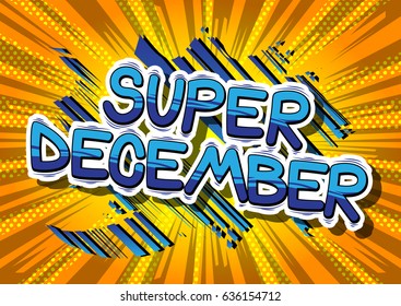 Super December - Comic book style word on abstract background.
