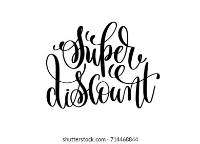 super discount hand lettering, handwritten calligraphic phrase on white background, black ink typography vector illustration
