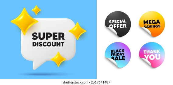 Super discount speech bubble, sticker tags. Offer, Black friday stickers. Super discount tag. Sale sign. Advertising Discounts symbol. Thank you tag. 3d sparkle chat bubble. Vector