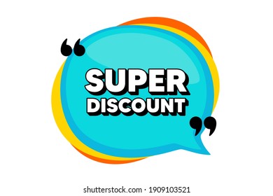 Super discount symbol. Blue speech bubble banner with quotes. Sale sign. Advertising Discounts symbol. Thought speech balloon shape. Super discount quotes speech bubble. Vector