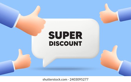 Super discount tag. 3d speech bubble banner with like hands. Sale sign. Advertising Discounts symbol. Super discount chat speech message. 3d offer talk box. Vector