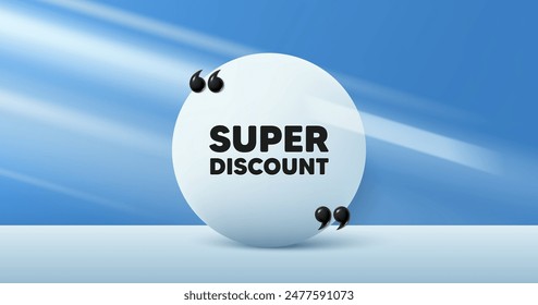 Super discount tag. Circle frame, product stage background. Sale sign. Advertising Discounts symbol. Super discount round frame message. Minimal design offer scene. 3d comma quotation. Vector