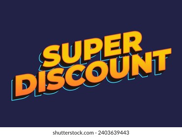 Super discount. Text effect in yellow color in 3D look