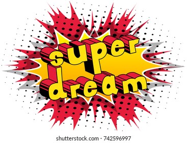 Super Dream - Comic book style word on abstract background.