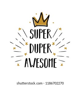 Super duper awesome. Girls t-shirt print. Vector slogan