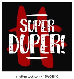 Super Duper!  (Brush Lettering Vector Illustration Design Template)