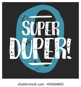 Super Duper!  (Brush Lettering Vector Illustration Design Template)