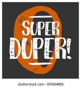 Super Duper!  (Brush Lettering Vector Illustration Design Template)