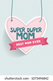 Super duper mom and it means extremely good / Happy mothers day greeting card vector stock