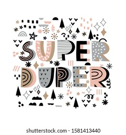 Super Duper quote vector illustration with different decorative elements. Hand drawn lettering in square frame. Winter, Christmas time.
