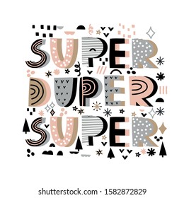 Super duper super quote vector illustration with different decorative elements. Hand drawn lettering in square frame. Winter, Christmas time.