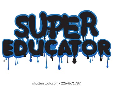 Super Educador. Etiqueta de graffiti. Resumen de la decoración de arte callejero moderno con un estilo de pintura urbano.