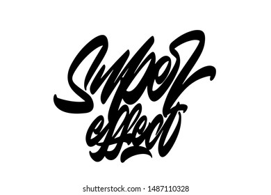 Super effect. Handwritten vector lettering design. Vector calligraphy illustration isolated. Typography for banners, badges, postcard, t-shirt, prints, posters.