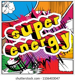 Super Energy - Comic book style word on abstract background.