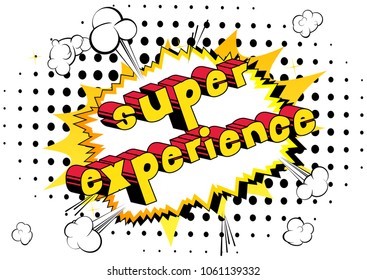 Super Experience - Comic book style phrase on abstract background.
