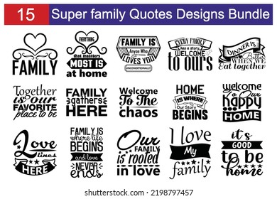 Super family Quotes SVG Cut Files Designs Bundle. Super family quotes SVG cut files, Super family quotes t shirt designs, Saying about Super family.