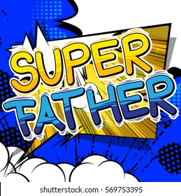 Super Father - Comic book style word.