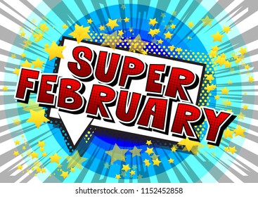 Super February - Comic book style word on abstract background.