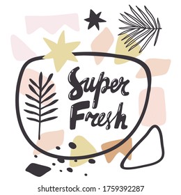 Super Fresh. Hand drawn calligraphy poster for your design