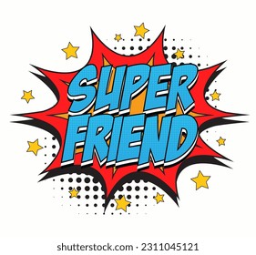 super friend retro comic bubble cartoon text pop art background bright multicolor vintage poster vector illustration