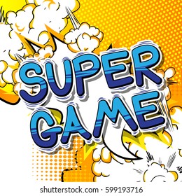 Super Game - Comic book style word on abstract background.