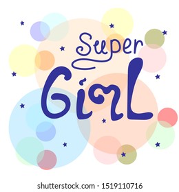 Super girl blue text vector illustration with bubbles and stars.