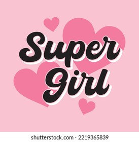 SUPER GIRL, GRAPHIC T SHIRTS VECTOR DESIGNS AND OTHER USES.