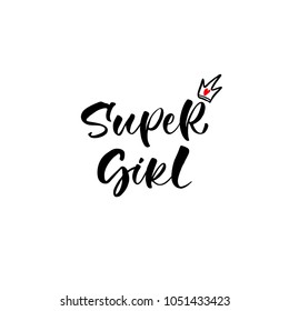 Super Girl. Lettering for babies clothes and nursery decorations (bags, posters, invitations, cards, pillows). Brush calligraphy isolated on white background. Overlay for photo album. 

