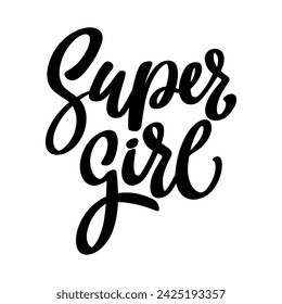 Super girl. Lettering phrase isolated on white background.