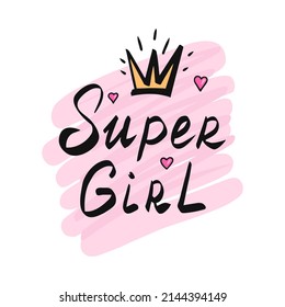 Super Girl, lettering. Vector Illustration for printing, backgrounds, covers, packaging, greeting cards, posters, stickers, textile and seasonal design. Isolated on white background.