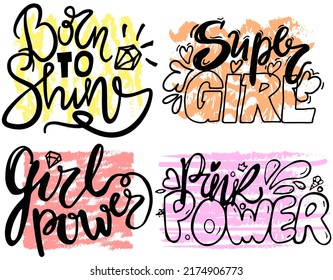 Super girl, pink power, born to shine hand drawn lettering. Isolated on white. Motivation quotes set. Feminism slogan, childrens inscription sticker for print, card, poster, dairy, textile, stationary