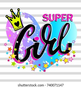 Super girl to print T-shirts. Hand lettering.Background with colorful hearts and creative design for girls. Fashion illustration drawing in modern style. Girlish print with hearts, crown  and stars