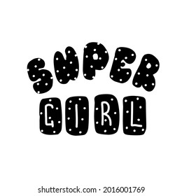 Super girl. Quote for banner. Hand drawn phrase lettering.