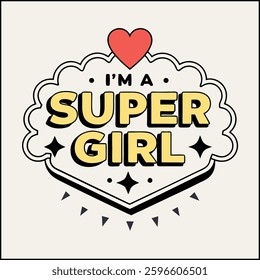 I'm A Super Girl T-Shirt Design - Empowering Retro Graphic Tee for Girls and Women