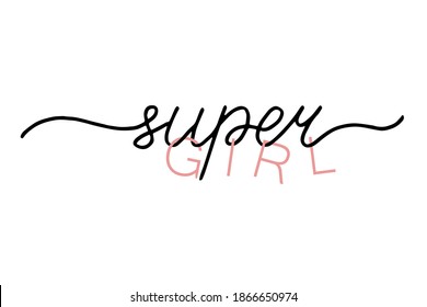 Super girl t-shirt quote feminist lettering. Kids print t-shirt design. Hand written card. Simple vector sign. Protest against patriarchy sexism misogyny female