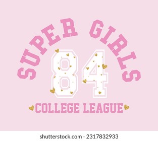 Super Girls College slogan vector with glitter heart pattern illustration for kids - girl hoodie, tee - t shirt and sticker